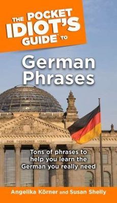 The Pocket Idiot's Guide to German Phras- 1592573665, Angelika Korner, paperback