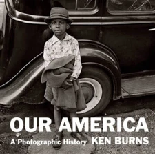 Our America: A Photographic History - Hardcover By Burns, Ken - GOOD