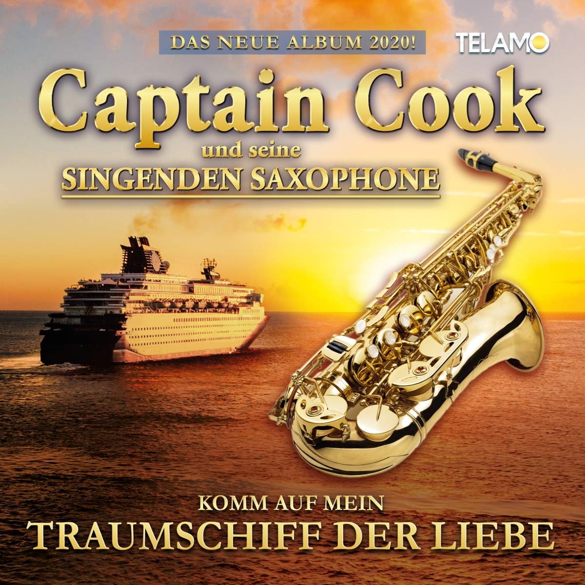 Captain Cook und seine singenden Saxopho Komm auf mein Traumschiff der Lie (CD)