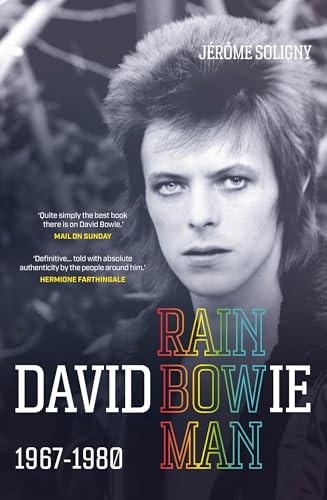 David Bowie Rainbowman: 1967-1980 - Soligny, Jérôme