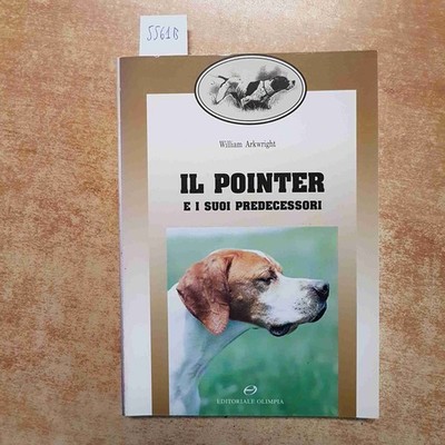 IL POINTER E I SUOI PREDECESSORI Adestramento Jagdhunde Taschenbuch