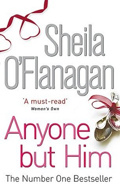 Anyone but Him,Sheila O'Flanagan- 9780755307586
