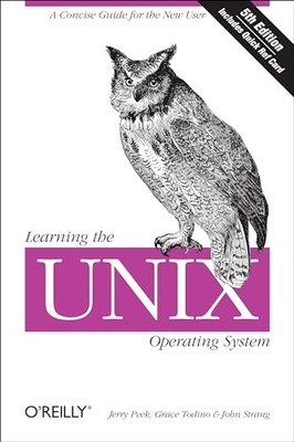 Learning the Unix Operating System: A Concise Guide fo by John Strang 0596002610