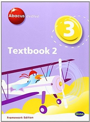 Abacus Evolve Year 3/P4: Textbook 2 Framework Edition: Textbook No. 2 (Abacus Ev