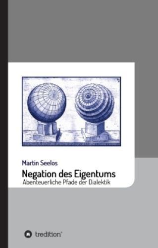 Negation Des Eigentums Abenteuerliche Pfade Der Dialektik 4836