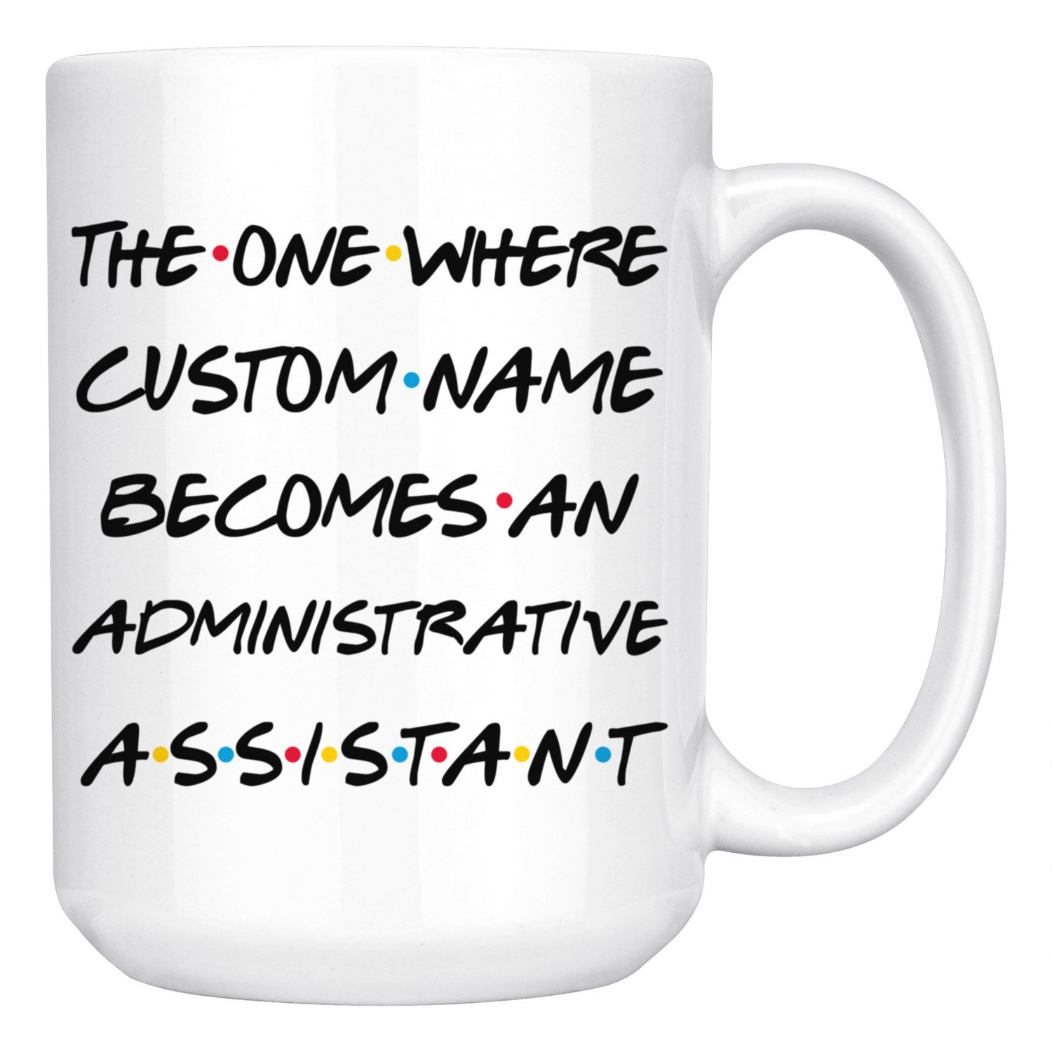 Personalized Administrative Assistant Mug Assistant Graduation Present Assistant