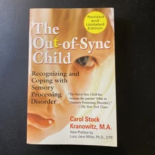 Out-Of-Sync Child : Recognizing and Coping with Sensory Processing Disorder