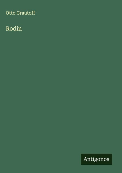 Otto Grautoff | Rodin | Buch | Deutsch (2025) | Antigonos Verlag-image