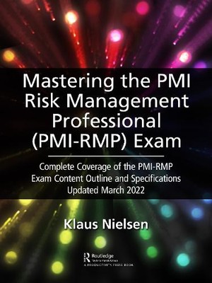 Mastering the PMI Risk Management Professional (PMI-RMP) Exam - 9781032302270