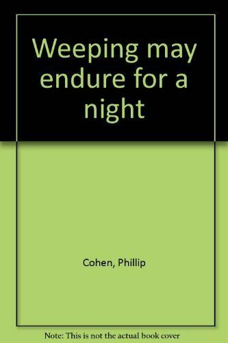 Weeping May Endure For A Night But Joy Comes In The Morning 1998 By 096647791x For Sale Online Ebay Weeping may endure for a night… ebay