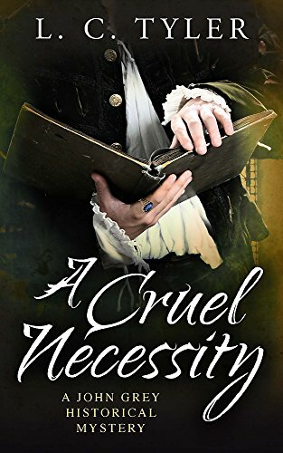 A Cruel Necessity (A John Grey Historical Mystery) By L.C. Tyler. 9781472115041