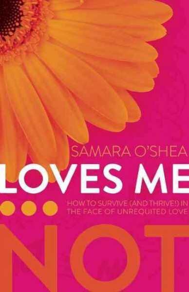 Loves Me Not How To Survive And Thrive In The Face Of Unrequited Love By Samara O Shea 14 Trade Paperback For Sale Online Ebay