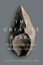 Agustin Fuentes The Creative Spark (Hardback) (UK IMPORT)