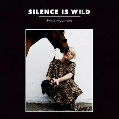 Silence is Wild [Import], Frida Hyvonen