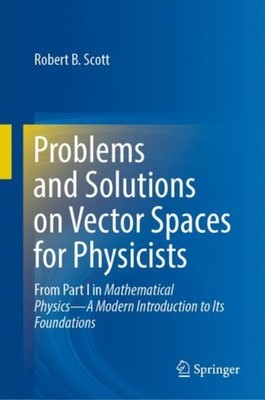 Scott - Problems and Solutions on Vector Spaces for Physicists   From  - P555z