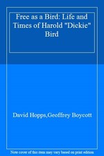 Free as a Bird: Life and Times of Harold "Dickie" Bird,David Hop