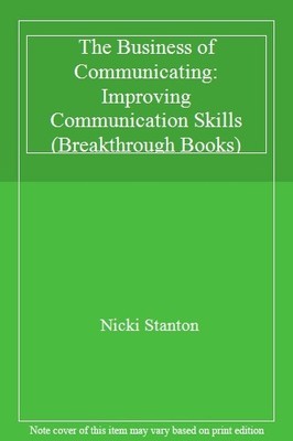 The Business of Communicating: Improving Communication Skills (B