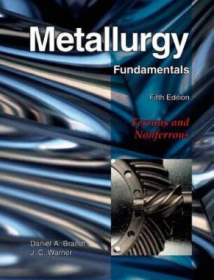 Metallurgy Fundamentals - Hardcover By Brandt, Daniel A - GOOD