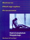 Historic Photographic Processes : A Guide to Creating Handmade Photographic Images by Richard Farber (1998, Paperback)
