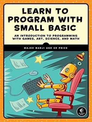 Learn to Program with Small Basic: An Introduction to Programming with Games, Ar
