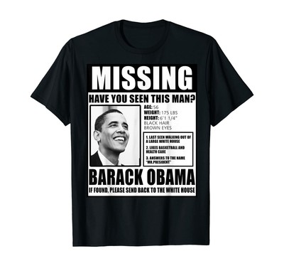 Funny Missing Barack Obama Liberal Poster T-Shirt | eBay