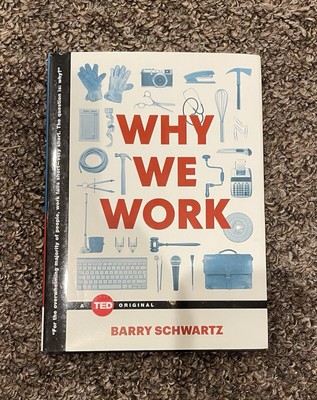 Why We Work by Barry Schwartz-TED Books