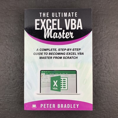 The Ultimate Excel VBA Master: A Complete Step by Step Guide- Peter Bradley