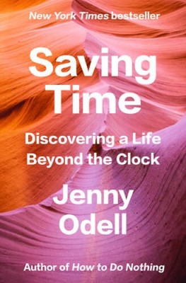Saving Time: Discovering a Life Beyond the Clock - Hardcover - GOOD