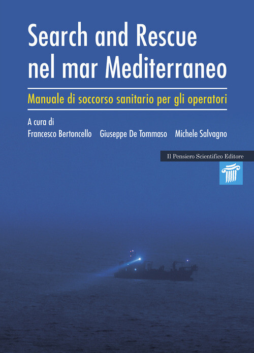 Search And Rescue Nel Mar Mediterraneo. Manuale Di Soccorso Sanitario Per Gli Op