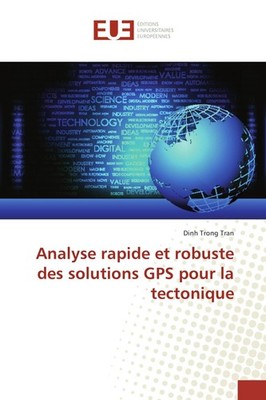 Analyse rapide et robuste des solutions GPS pour la tectonique Dinh Trong Tran