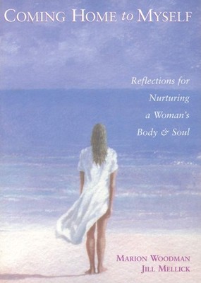 Coming Home to Myself by Marion Woodman