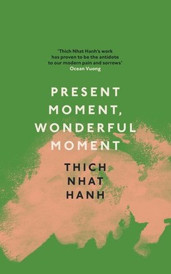Present Moment, Wonderful Moment | Thich Nhat Hanh | englisch