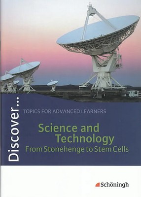 Discover | Science and Technology - From Stonehenge to Stem Cells Themenheft