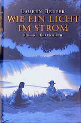 Wie ein Licht im Strom. (Ehrenwirth Belletristik) Belfer, Lauren:
