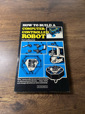 How to Build a Computer-Controlled Robot Softcover by Tod Loofbourrow (1986) T/P