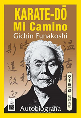 Karate-do, mi camino : autobiograf�a - Spanish Language Paperback NEW Funakoshi,
