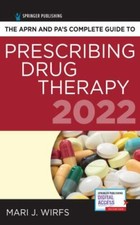 The APRN and PAs Complete Guide to Prescribin...