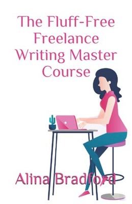 The Fluff-Free Freelance Writing Master Course: The only course that gives y...
