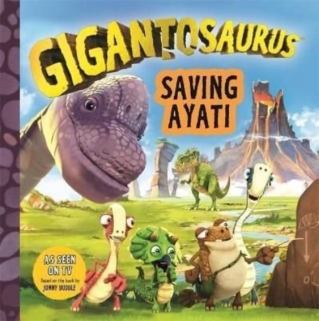 Gigantosaurus - Saving Ayati by Cyber Group Studios (Paperback Book)