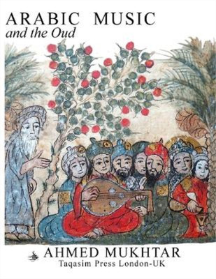 Ahmed Mukhtar ARABIC MUSIC AND THE OUD - Paperback (Taschenbuch)