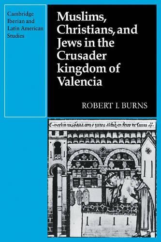 Muslims Christians, and Jews in the Crusader Kingdom of Valen... - 9780521095181