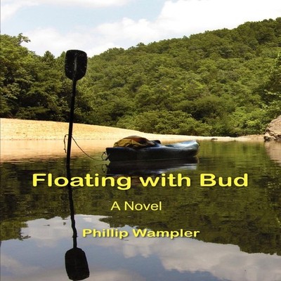Floating with Bud Phillip Wampler Paperback Lulu Press Inc.