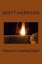 Forever's Crushing Dawn by Brett Harrison (English) Paperback Book