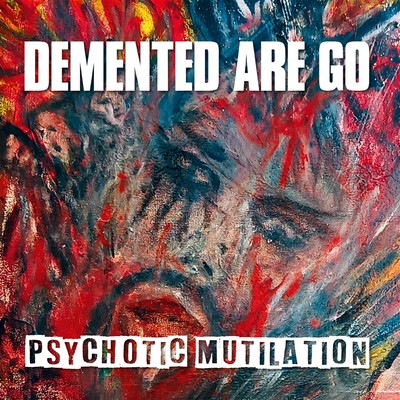Demented are Go / Psychotic Mutilation (Black Vinyl)