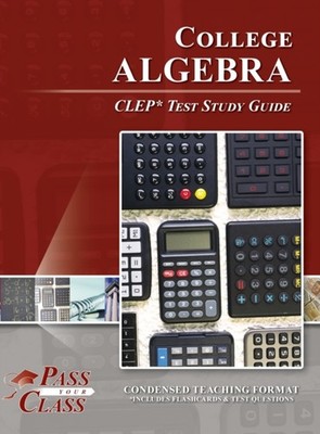 PassYourClass - College Algebra CLEP Test Study Guide - New hardback o - X555z