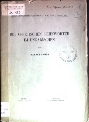 Die ossetischen Lehnwörter im Ungarischen Lunds Universitets Arsskrift;  1357261