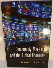 Commodity Markets and the Global Economy by Blake C. Clayton 9781107042513