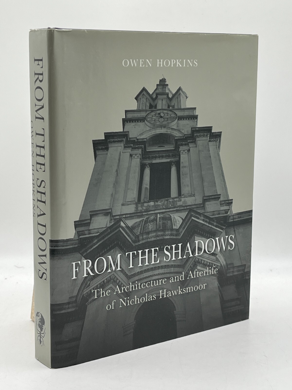 From the Shadows The Architecture & Afterlife of Nicholas Hawksmoor Owen Hopkins
