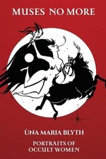 Muses No More - Portraits of Occult Women - Paperback by ?na Maria Blyth Paperba