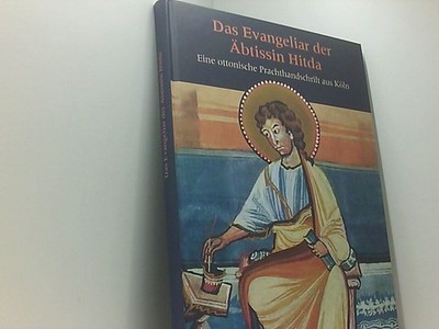 Das Evangeliar der Äbtissin Hitda: Eine ottonische Prachthandschrift aus Köln. M